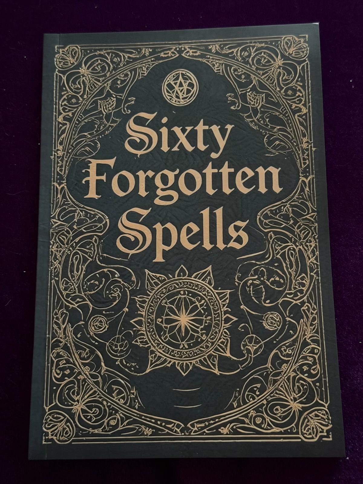 Sixty Forgotten Spells – A Collection of Old Spells & Traditional Magic