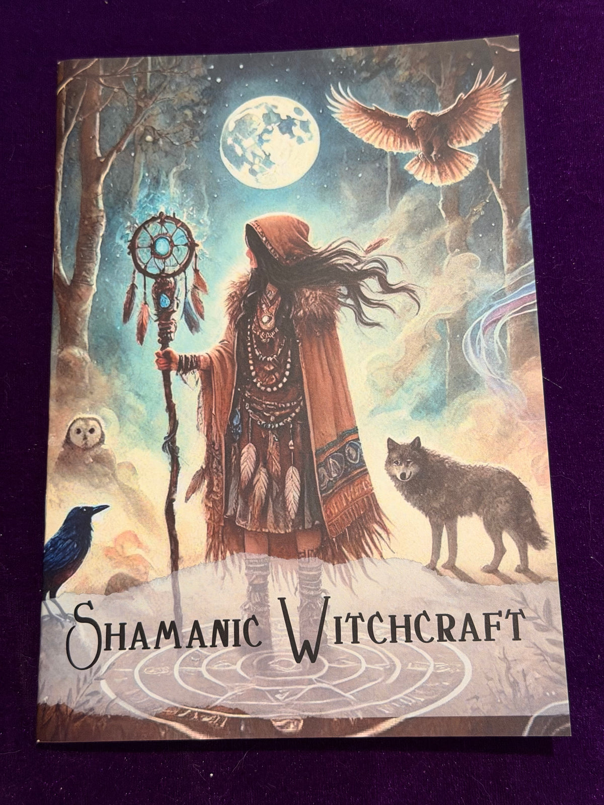 Shamanic Witchcraft – A Guide to Shamanism, Spirit Work & Witchcraft
